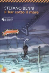Il bar sotto il mare - Stefano Benni (ISBN: 9788807880810)