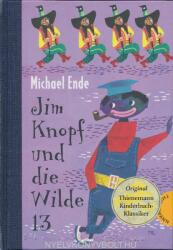 Jim Knopf und die Wilde 13 - Michael Ende, Franz J. Tripp (ISBN: 9783522176514)