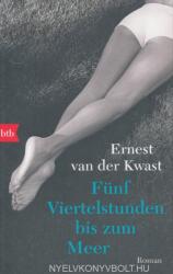 Ernest van der Kwast: Fünf Viertelstunden bis zum Meer (ISBN: 9783442714193)