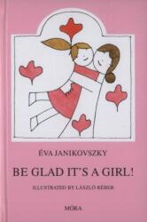 Be Glad It's a Girl! (ISBN: 9789631188325)