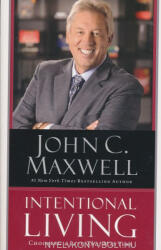 Intentional Living - John C. Maxwell (ISBN: 9781455548149)