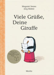 Megumi Iwasa: Viele Grüsse, Deine Giraffe! (ISBN: 9783895653377)