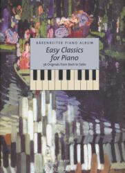 J. S. Bach, Händel, Haydn, Mozart, Beethoven, Schubert, Mendelssohn, Schumann, Chopin, Liszt, Brahms, Grieg, Debussy és Satie: Easy Classics for Piano - 36 Originals from Bach to Satie (ISBN: 9780006524182)