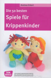 Andrea Erkert: Die 50 besten Spiele für Krippenkinder (ISBN: 9783769822267)