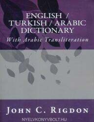 English / Turkish / Arabic Dictionary: With Arabic Transliteration (ISBN: 9781724466235)