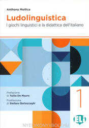 Anthony Mollica: Ludolinguistica 1 - I giochi linguistici e la didattica dell'italiano (ISBN: 9788853627131)