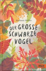 Der große schwarze Vogel - Stefanie Höfler (ISBN: 9783407754332)