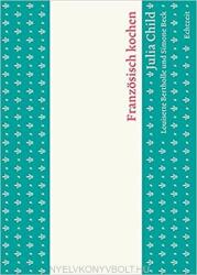Julia Child: Französisch kochen (ISBN: 9783906807010)