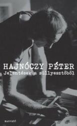 Hajnóczy Péter Jelentések a süllyesztőből Jó állapotú antikvár (ISBN: 9789631431070)