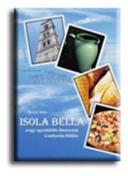 Isola bella, avagy egyedülálló élményeim lombardia földjén (ISBN: 9789630658010)