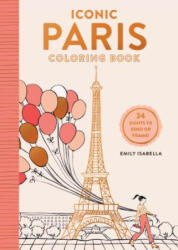Iconic Paris Coloring Book: 24 Sights to Send and Frame (ISBN: 9781579657659)