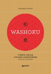 Washoku. L'arte della cucina giapponese. Tecniche e strumenti - Hirohiko Shoda (2019)