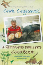 Wilderness Dweller's Cookbook - Chris Czajkowski (2011)