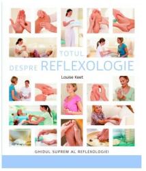 Totul despre reflexologie. Ghidul suprem al reflexologiei (ISBN: 9786068420158)