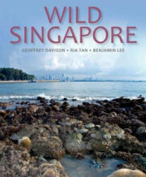 Wild Singapore - Geoffrey Davison (ISBN: 9781906780722)