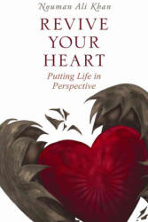 Revive Your Heart - Nouman Ali Khan (ISBN: 9781847741011)