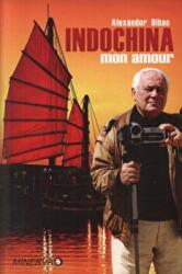 Indochina Mon Amour - Alexander Bibac (ISBN: 9789732110058)