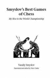 Smyslov's Best Games of Chess - Vassily Smyslov (2003)