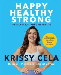 Happy Healthy Strong - Krissy Cela (ISBN: 9781783254194)