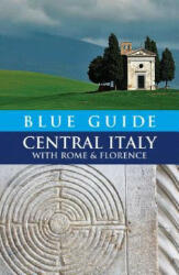 Blue Guide Central Italy with Rome and Florence - Alta Macadam (ISBN: 9781905131228)