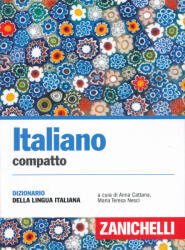 Italiano compatto. Dizionario della lingua italiana - A. Cattana, M. T. Nesci (ISBN: 9788808821331)