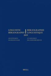 Linguistic Bibliography for the Year 2019 / Bibliographie Linguistique de l'Année 2019: And Supplement for Previous Years / Et Complement Des Années P - René Genis, Eline Veken (ISBN: 9789004431058)