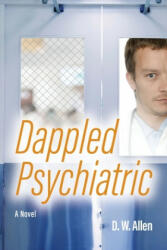 Dappled Psychiatric - D. W. Allen (ISBN: 9781676844662)