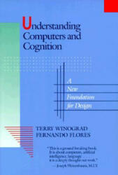 Understanding Computers and Cognition - Terry Winograd, Fernando Flores (2001)