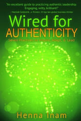 Wired for Authenticity: Seven Practices to Inspire, Adapt, & Lead - Henna Inam (ISBN: 9781676265085)