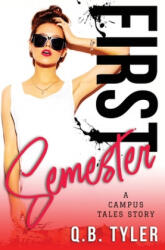 First Semester - Q. B. Tyler (ISBN: 9781674488288)