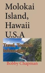 Molokai Island Hawaii U. S. A: Travel Touristic Information (ISBN: 9781673930689)