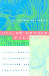 How We Became Posthuman - N. Katherine Hayles (2002)