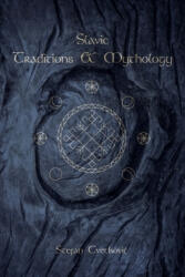 Slavic Traditions & Mythology - Stefan Cvetkovic (ISBN: 9798735699057)