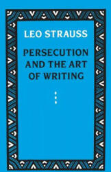 Persecution and the Art of Writing - Leo Strauss (2010)