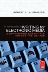 Introduction to Writing for Electronic Media - Robert B. Musburger PhD (ISBN: 9780240808529)