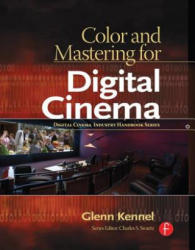Color and Mastering for Digital Cinema - Glenn Kennel (ISBN: 9780240808741)