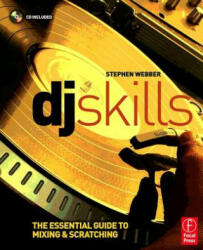 DJ Skills: The Essential Guide to Mixing and Scratching (ISBN: 9780240520698)