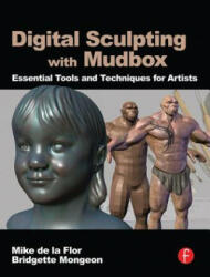 Digital Sculpting with Mudbox - Mike de la Flor (ISBN: 9780240812038)
