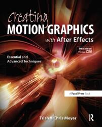 Creating Motion Graphics with After Effects: Essential and Advanced Techniques (ISBN: 9780240814155)