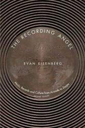 The Recording Angel: Music Records and Culture from Aristotle to Zappa (2007)