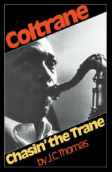 Coltrane: Chasin' The Trane - J. C. Thomas (2008)