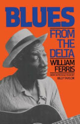 Blues From The Delta - William R. Ferris (2008)