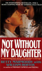 NOT WITHOUT - Betty Mahmoody, William Hoffer (2002)