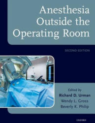 Anesthesia Outside the Operating Room - Richard D. Urman (ISBN: 9780190495756)