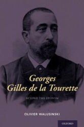 Georges Gilles de la Tourette - Oliver Walusinski (ISBN: 9780190636036)