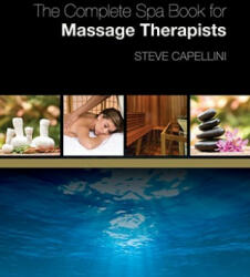 Complete Spa Book for Massage Therapists - Steve Capellini (ISBN: 9781418000141)