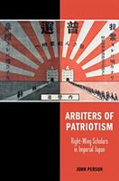Arbiters of Patriotism: Right-Wing Scholars in Imperial Japan (ISBN: 9780824889821)