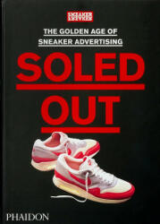 Soled Out: The Golden Age of Sneaker Advertising - SNEAKER FREAKER (2021)