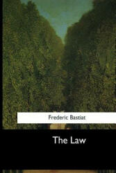 The Law - Frederic Bastiat (2017)