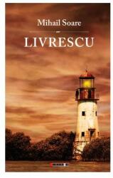 Livrescu - Mihail Soare (ISBN: 9786064901989)